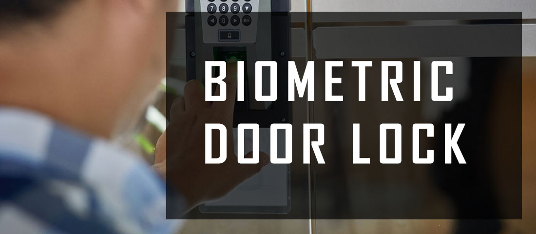 Biometric Locks